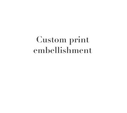 Custom print embellishments for Rebecca